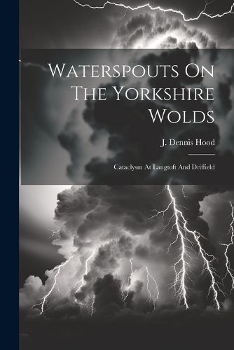 Cover image for Waterspouts On The Yorkshire Wolds