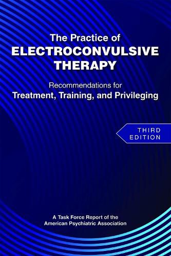 Cover image for The Practice of Electroconvulsive Therapy