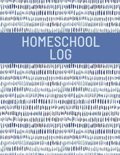 Homeschool Log Book: Track And Record Daily School Hours And Subjects, Homeschooler Journal, School Lesson Schedule