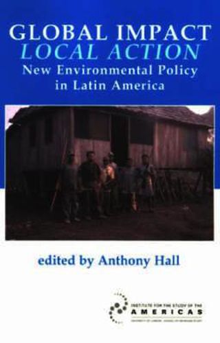 Cover image for Global Impact, Local Action: New Environmental Policy in Latin America