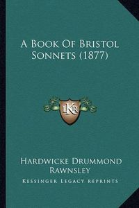 Cover image for A Book of Bristol Sonnets (1877)