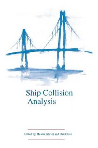 Cover image for Ship Collision Analysis: Proceedings of the international symposium on advances in ship collision analysis, Copenhagen, Denmark, 10-13 May 1998