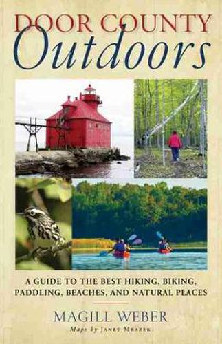 Cover image for Door County Outdoors: A Guide to the Best Hiking, Biking, Paddling, Beaches, and Natural Places