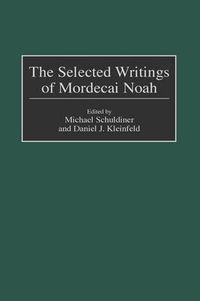 Cover image for The Selected Writings of Mordecai Noah