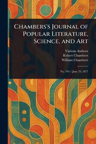 Cover image for Chambers's Journal of Popular Literature, Science, and Art