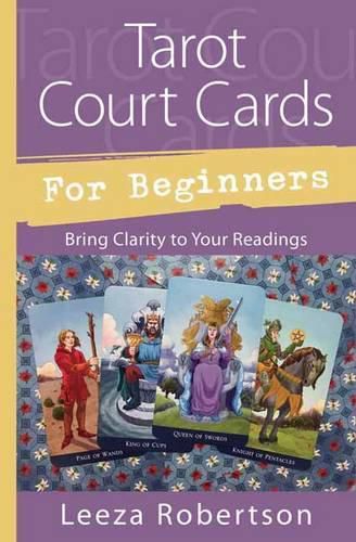 Cover image for Tarot Court Cards for Beginners: Bring Clarity to Your Readings