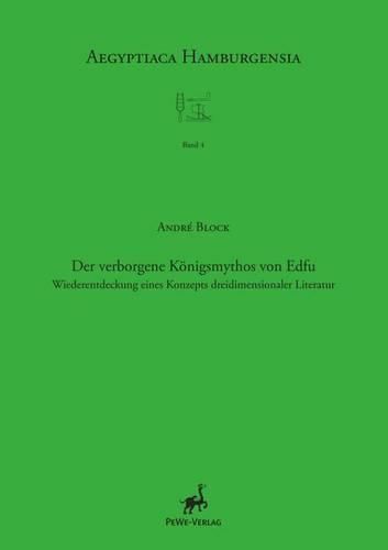 Cover image for Der Verborgene Konigsmythos Von Edfu: Wiederentdeckung Eines Konzeptes Dreidimensionaler Literatur