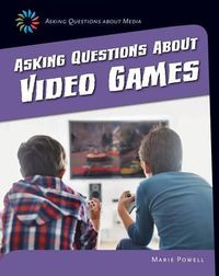 Cover image for Asking Questions about Video Games