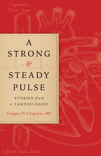 Cover image for A Strong and Steady Pulse: Stories from a Cardiologist