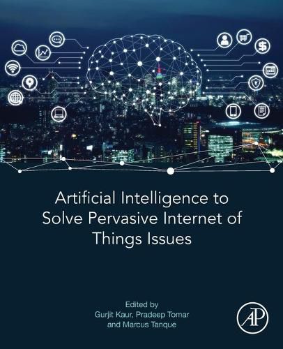 Cover image for Artificial Intelligence to Solve Pervasive Internet of Things Issues