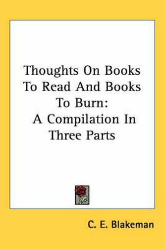 Cover image for Thoughts on Books to Read and Books to Burn: A Compilation in Three Parts