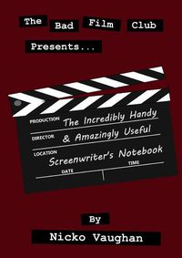 Cover image for The Incredibly Handy and Amazingly Useful Screenwriter's Notebook