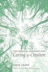 Cover image for The Biblical Mandate for Caring for Creation