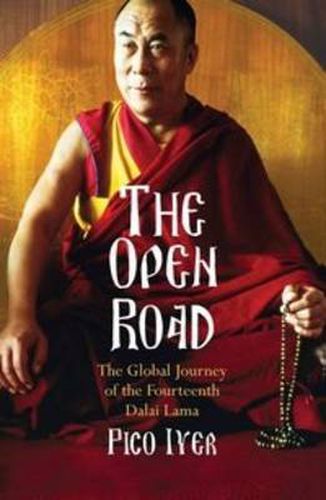 Cover image for The Open Road: The Global Journey of the Fourteenth Dalai Lama