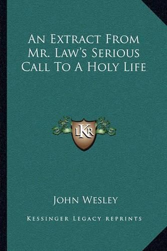 Cover image for An Extract from Mr. Law's Serious Call to a Holy Life