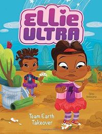 Cover image for Ellie Ultra - Team Earth Takeover