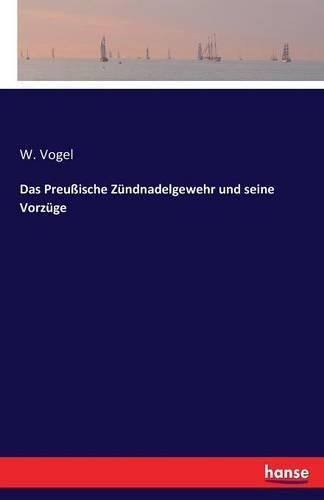 Cover image for Das Preussische Zundnadelgewehr und seine Vorzuge