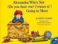 Cover image for Alexander, Who's Not (Do You Hear Me? I Mean It!) Going to Move