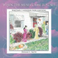 Cover image for When the Muses Came to Call