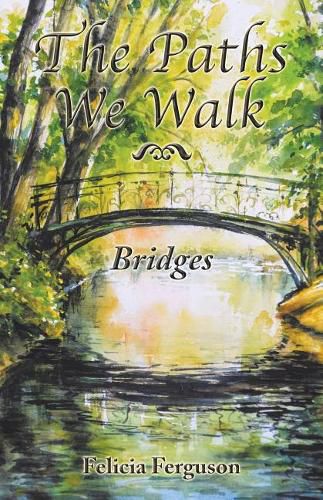 Cover image for The Paths We Walk: Bridges