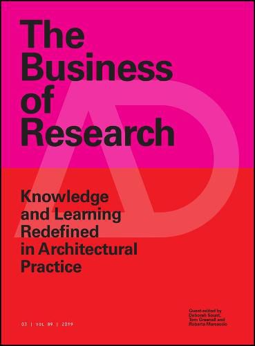 Cover image for The Business of Research: Knowledge and Learning Redefined in Architectural Practice