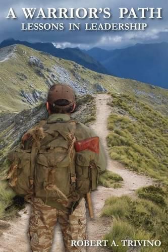 A Warrior's Path: Lessons In Leadership