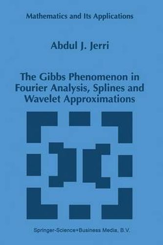 Cover image for The Gibbs Phenomenon in Fourier Analysis, Splines and Wavelet Approximations