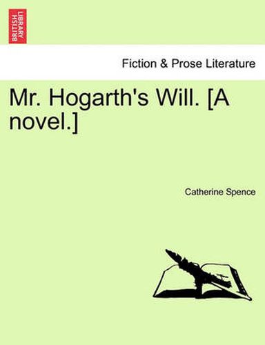 Cover image for Mr. Hogarth's Will. [A Novel.]