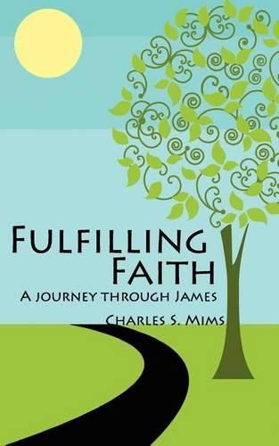 Cover image for Fulfilling Faith: A Journey Through James