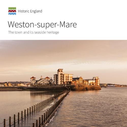 Weston-super-Mare: The town and its seaside heritage