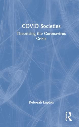 Cover image for COVID Societies: Theorising the Coronavirus Crisis