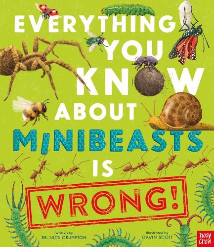 Everything You Know About Minibeasts is Wrong!