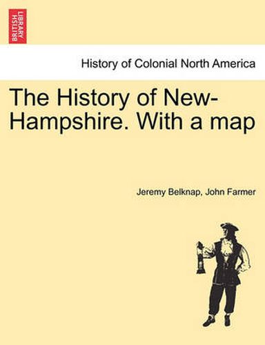 Cover image for The History of New-Hampshire. With a map Vol. I.