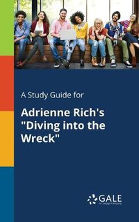 Cover image for A Study Guide for Adrienne Rich's Diving Into the Wreck