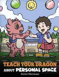 Cover image for Teach Your Dragon About Personal Space