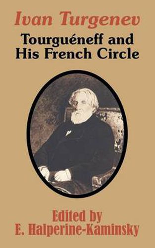 Cover image for Ivan Turgenev: Tourgueneff and His French Circle