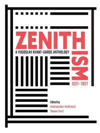 Cover image for Zenithism (1921-1927): A Yugoslav Avant-Garde Anthology