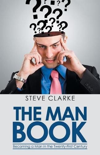 The Man Book: Becoming a Man in the Twenty-First Century