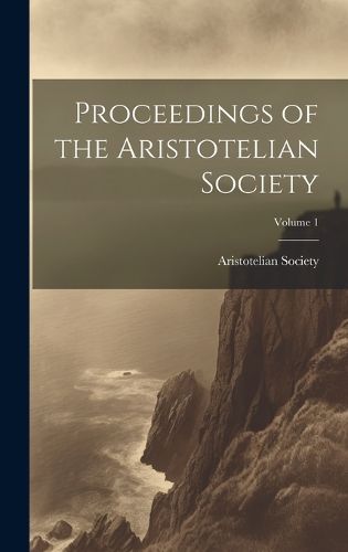Cover image for Proceedings of the Aristotelian Society; Volume 1