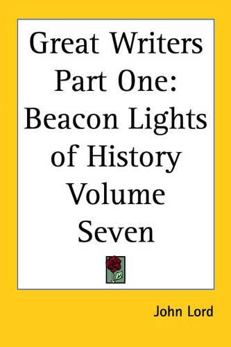 Cover image for Great Writers Part One: Beacon Lights of History Volume Seven
