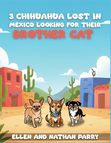 Cover image for 3 chihuahuas lost in Mexico looking for their brother cat