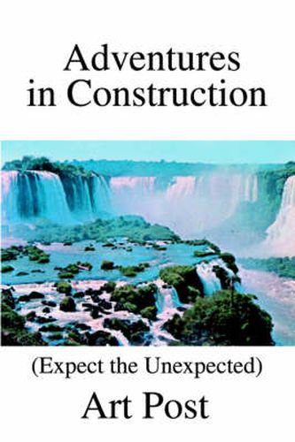 Cover image for Adventures in Construction: (Expect the Unexpected)