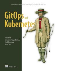 Cover image for GitOps and Kubernetes: Continuous Deployment with Argo CD, Jenkins X, and Flux