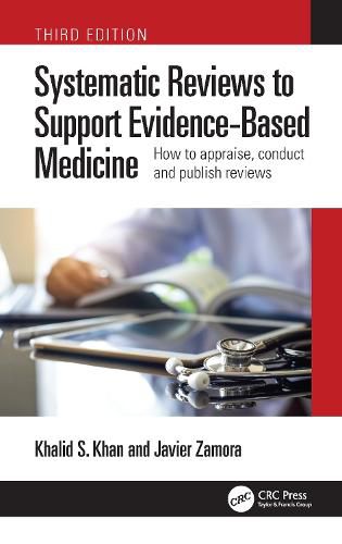 Cover image for Systematic Reviews to Support Evidence-Based Medicine: How to appraise, conduct and publish reviews