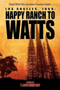 Cover image for Los Angeles, 1968: From Happy Ranch to Watts