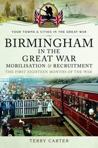 Cover image for Birmingham in the Great War 1914-1915