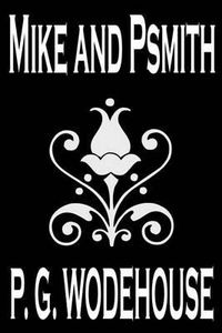 Cover image for Mike and Psmith by P. G. Wodehouse, Fiction, Literary
