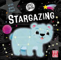 Cover image for Space Baby: Stargazing: A board book with giant touch-and-feel flaps!