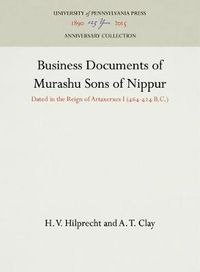 Cover image for Business Documents of Murashu Sons of Nippur: Dated in the Reign of Artaxerxes I (464-424 B.C.)