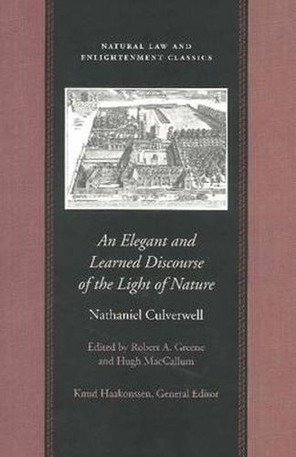 Cover image for Elegant & Learned Discourse of the Light of Nature: A Series of Sermons by Nathaniel Culverwell